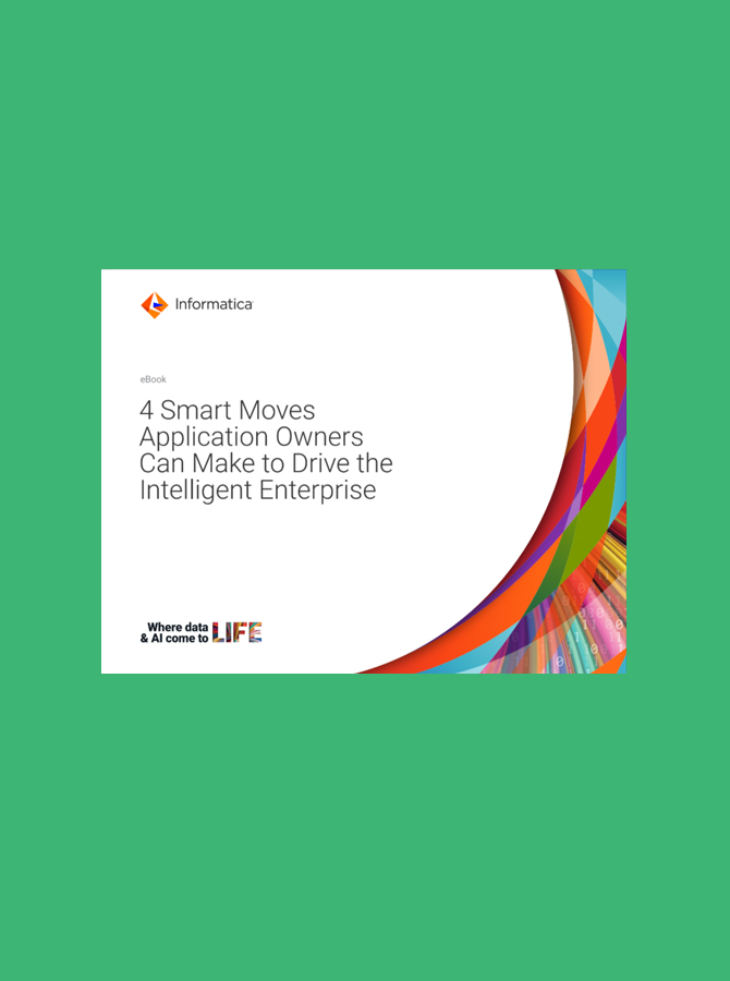 4 Smart Moves Application Owners Can Make to Drive the Intelligent Enterprise