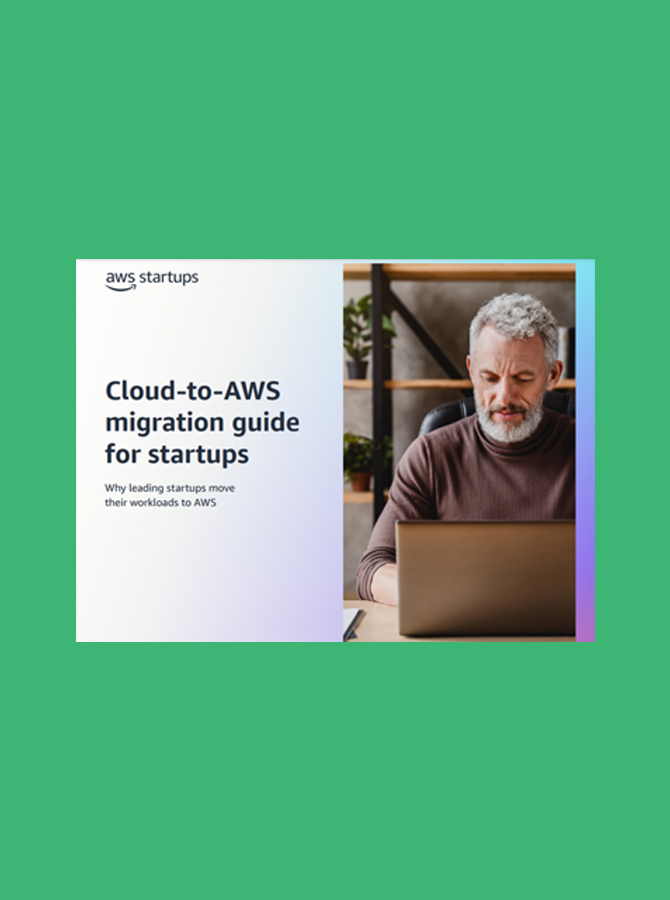 Cloud-to-AWS Migration Guide for Startups: Why Leading Startups Move Their Workloads to AWS