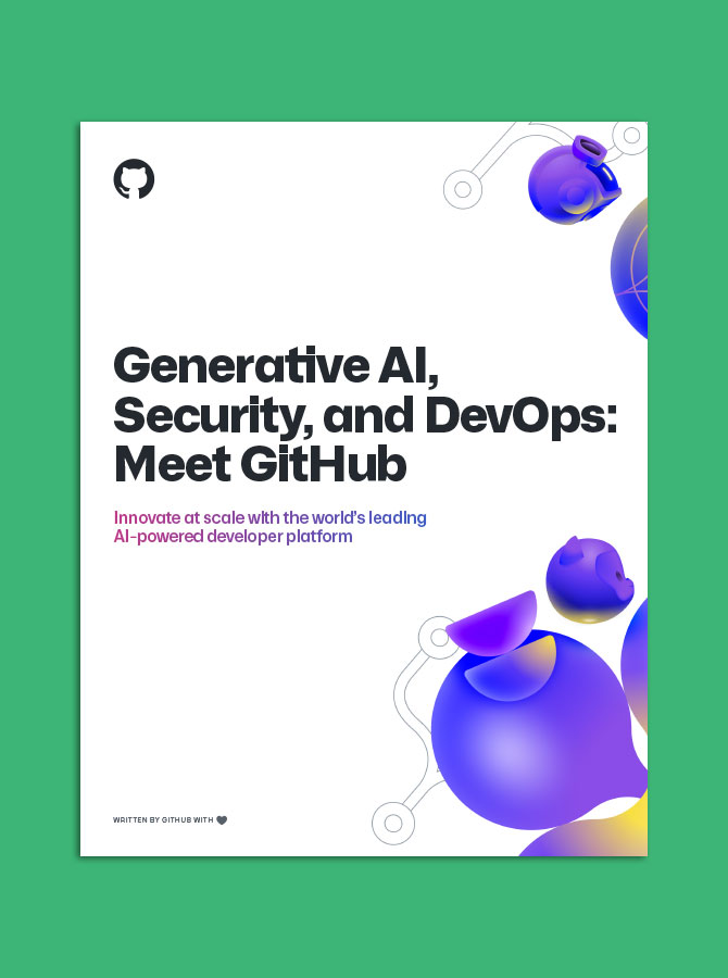 Generative AI, Security, and DevOps: Meet GitHub