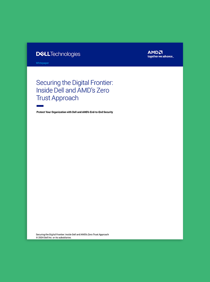 Securing the Digital Frontier: Inside Dell and AMD’s Zero Trust Approach
