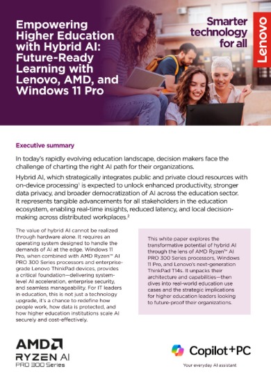 Empowering Higher Education with Hybrid AI: Future - Ready Learning with Lenovo, AMD, and Windows 11 Pro.